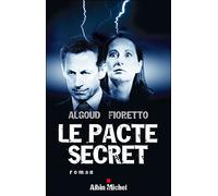 Le Pacte secret - Pascal Fioretto - Albin Michel - broché - Roman