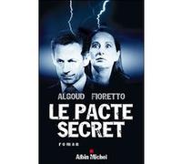 Le Pacte secret Pascal Fioretto (Auteur), Albert Algoud (Auteur)