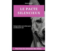 Le pacte silencieux: Comprendre son chien pour se découvrir soi