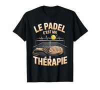 Le Padel C'est Ma Thérapie Joueur Passion Padel T-Shirt