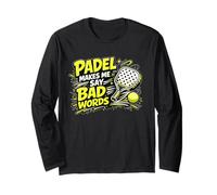 Le Padel Me Fait Dire des Gros Mots - Padel Marrant Manche Longue