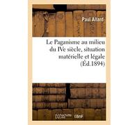 Le Paganisme au milieu du IVe siècle, situation matérielle et légale