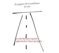Le Pagine Che Ti Cambiano La Vita: Se Hai Trovato Questo Libro Non È Una Casualità.