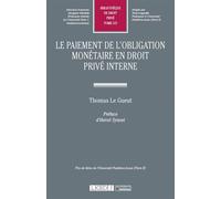 Le paiement de l'obligation monétaire en droit privé interne Prix de thèse de l'université panthéon-assas (paris ii) - Thomas Le Gueut - Lgdj - broché - Etude