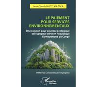 Le paiement pour services environnementaux: Une solution pour la justice écologique et l’économie verte en République Démocratique du Congo