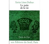 Le Pain de la vie - Xavier Léon-Dufour - Seuil - broché - Essai