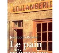 Jean-Louis Perrier – Le Pain de mémoire – Les Éditions Albin Michel