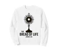 Le Pain de Vie Jean 6:35 Eucharistie Adoration Monstrance Sweatshirt