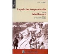 Paul Tillard – Le pain des temps maudits – (Suivi de) Mauthausen – Broché
