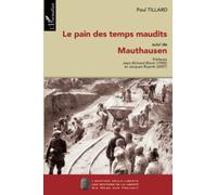 Le pain des temps maudits: (Suivi de) Mauthausen