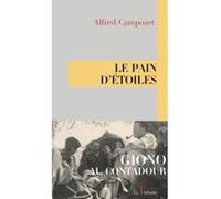 Le pain d'étoile Giono au Contadour Alfred Campozet (Auteur)