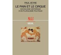 Le Pain et le Cirque. Sociologie historique d'un pluralisme politique