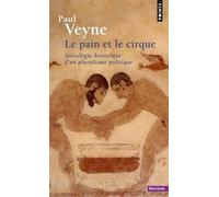 Le Pain Et Le Cirque - Sociologie Historique D'un Pluralisme Politique