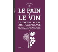 Le Pain et le Vin - Aurélie Therond - La Martiniere Eds De - relié - Guide