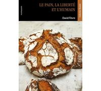 Le pain, la liberté et l'humain