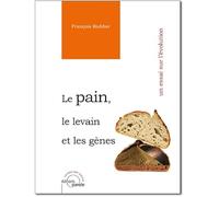 Le pain, le levain et les gènes: Un essai sur l'évolution