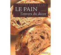 Le pain, l'envers du décor (édition bilingue français-anglais)