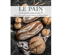 Le pain, on en fait tout un plat 100 recettes et astuces pour cuisiner et réutiliser le pain - Gérard Vives - Artemis Eds - relié - Guide