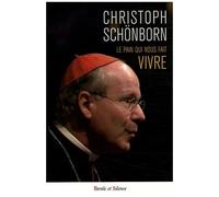 Le Pain Qui Nous Fait Vivre - Approfondir Le Mystère De L'eucharistie
