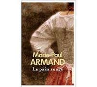 Le Pain rouge Marie-Paul Armand (Auteur)