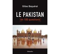 Le Pakistan en 100 questions - Gilles Boquérat - Tallandier - broché - Essai