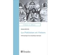 Le Pakistan et l'Islam Anthropologie d'une république islamique - Michel Boivin - Teraedre - broché - Essai