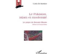 Le Pakistan, islam et modernité Le projet de Benazir Bhutto - Carla Di Martino - L'harmattan - broché - Essai