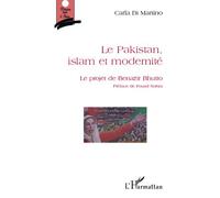 Le Pakistan, islam et modernité Le projet de Benazir Bhutto - Carla Di Martino - L'harmattan - broché - Essai