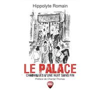 Le Palace: Chroniques d'une nuit sans fin