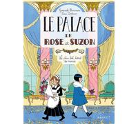 Le palace de Rose et Suzon - Le plus bel hôtel du monde - Gwenaële Barussaud - Rageot - Poche - Roman junior
