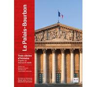 Le Palais Bourbon - Trois siècles d'histoire d'après un manuscrit inédit - Richard Ferrand - Monum Patrimoine Eds Du - broché - Beau livre