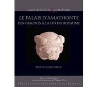 Le palais d'Amathonte, des origines à la fin de l'antiquité Antigone Marangou (Auteur), Thierry Petit (Auteur)