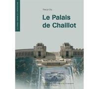 Le Palais de Chaillot Pascal Ory (Auteur)