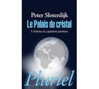 Le palais de cristal - Peter Sloterdijk - Hachette Pluriel Reference - Poche - Essai