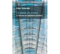 Le palais de cristal - Peter Sloterdijk - Maren Sell - broché - Essai