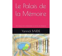 Le Palais de la Mémoire: L'art antique de la mémorisation au service des dirigeants