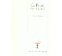 Chantal Thomas – Le Palais de la Reine – Théâtre – Broché (Actes Sud)