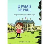 Le palais de Paul Benjamin Muller (Auteur), Mathieu Sapin (Illustration)