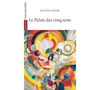 Le Palais des Cinq Sens - Jean-Paul Alègre - L'avant-Scene Theatre - broché - Théâtre