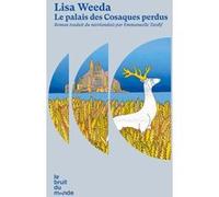 Le palais des Cosaques perdus Lisa Weeda (Auteur), Emmanuelle Tardif (Traduction)