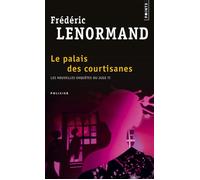 Le Palais des courtisanes Les Nouvelles Enquêtes du juge Ti, vol. 3 - Frédéric Lenormand - Points - Poche - Roman