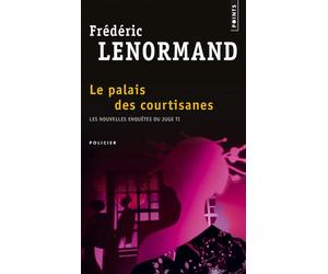 Le Palais des courtisanes Les Nouvelles Enquêtes du juge Ti, vol. 3 - Frédéric Lenormand - Points - Poche - Roman