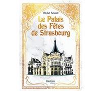 Le Palais des Fêtes de Strasbourg Michel Schmitt (Auteur)