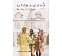 Le Palais des jésuites, Tome 3 : Le camp du Portugais