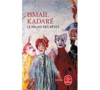 Le Palais des rêves - Ismaïl Kadaré - Lgf - Poche - Roman