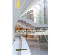 Le palais des sports de Bordeaux Atelier Ferret architectures. - Delphine Costedoat - Archibooks - broché - Monographie