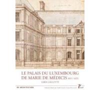 Le Palais du Luxembourg de Marie de Médicis (1611-1631) - Sara Galletti - Picard - broché - Beau livre