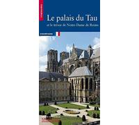 Le Palais du Tau et le trésor de Notre-Dame de Reims