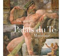 Le Palais du Te, Mantoue - Ugo Bazzotti - Seuil - broché - Beau livre