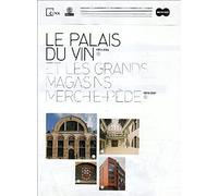 Le Palais Du Vin, 1892-2006, Et Les Grands Magasins Merchie-Pède, 1898-2007